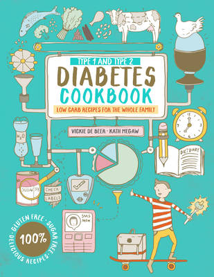 Vickie De Beer - Type 1 and Type 2 Diabetes Cookbook: Low Carb Recipes for the Whole Family - 9781910904978 - V9781910904978