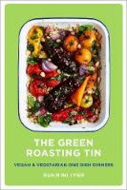 Rukmini Iyer - The Green Roasting Tin: Vegan and Vegetarian One Dish Dinners - 9781910931899 - 9781910931899