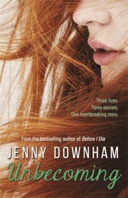 Jenny Downham - Unbecoming. Die Ungehörigkeit des Glücks, englische Ausgabe - 9781910989029 - V9781910989029