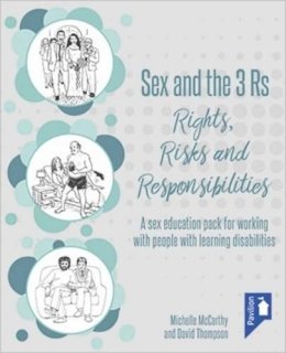 Michelle Mccarthy - Sex and the 3 Rs Rights, Risks and Responsiblities: A Sex Education Resource for Working with People with Learning Disabilities - 9781911028406 - V9781911028406