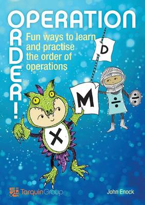 John Enock - Operation Order!: Fun Ways to Learn and Practise the Order of Operations: 2015 - 9781911093046 - V9781911093046 John Enock - Operation Order!: Fun Ways to Learn and Practise the Order of Operations: 2015 - 9781911093046 - V9781911093046