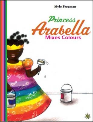 Mylo Freeman - Princess Arabella Mixes Colours - 9781911115120 - V9781911115120