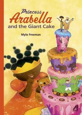 Mylo Freeman - Princess Arabella and the Giant Cake - 9781911115427 - V9781911115427