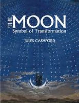 Jules Cashford - The Moon: Symbol of Transformation - 9781911122067 - V9781911122067