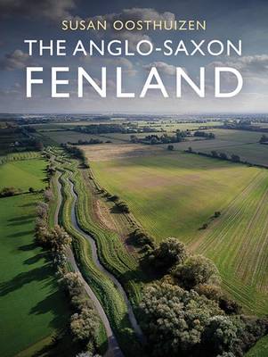 Susan Oosthuizen - The Anglo-Saxon Fenland - 9781911188087 - V9781911188087