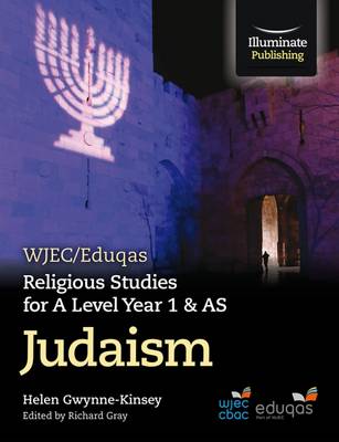 Helen Gwynne-Kinsey - WJEC/Eduqas Religious Studies for A Level Year 1 & AS  - Judaism - 9781911208013 - V9781911208013