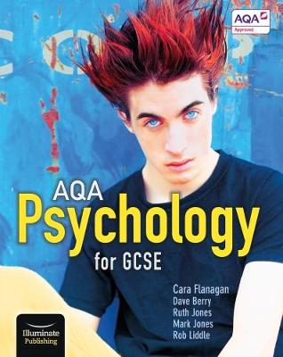 Flanagan, Cara, Berry, Dave, Jones, Mark, Jones, Ruth, Liddle, Rob - AQA Psychology for GCSE: Student Book - 9781911208044 - V9781911208044