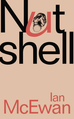 Ian McEwan - Nutshell - 9781911214335 - KMO0000452 Ian McEwan - Nutshell - 9781911214335 - KMO0000452