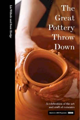 Wilhide, Liz & Hodge, Susie - The Great Pottery Throw Down - 9781911216421 - KMK0021742