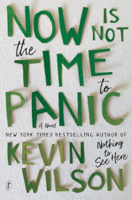 Kevin Wilson - Now Is Not The Time To Panic - 9781911231424 - V9781911231424