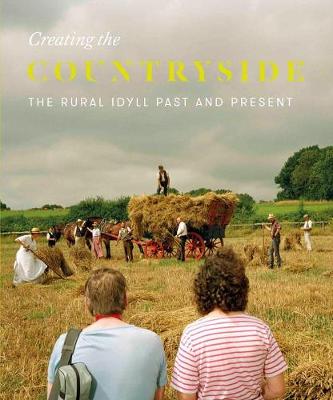 Verity Elson - Creating the Countryside: The Rural Idyll - 9781911300106 - V9781911300106