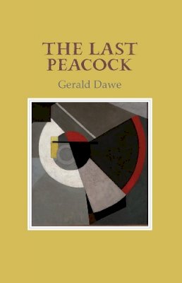 Gerald Dawe - The Last Peacock - 9781911337676 - 9781911337676