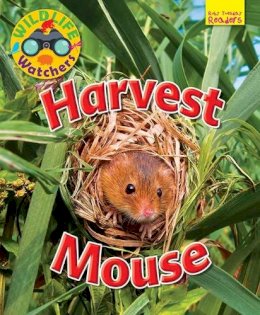 Ruth Owen - Wildlife Watchers: Harvest Mouse: 2017 - 9781911341260 - V9781911341260 Ruth Owen - Wildlife Watchers: Harvest Mouse: 2017 - 9781911341260 - V9781911341260