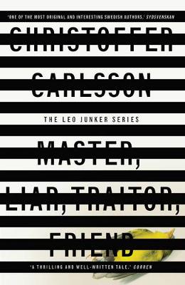 Christoffer Carlsson - Master, Liar, Traitor, Friend: a Leo Junker case - 9781911344117 - V9781911344117