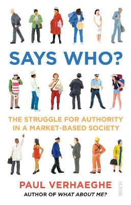 Paul Verhaeghe - Says Who?: the struggle for authority in a market-based society - 9781911344445 - V9781911344445