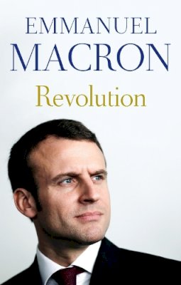 Emmanuel Macron - Revolution - 9781911344797 - 9781911344797