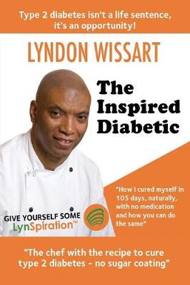 Lyndon Wissart - The Inspired Diabetic: The Chef with the Recipe to Cure Type 2 Diabetes - 9781911425182 - V9781911425182
