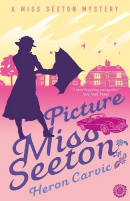 Heron Carvic - Picture Miss Seeton (A Miss Seeton Mystery) - 9781911440536 - V9781911440536