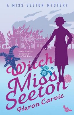 Heron Carvic - Witch Miss Seeton (A Miss Seeton Mystery) - 9781911440567 - V9781911440567