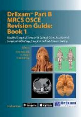 B. H. Miranda - DrExam Part B MRCS OSCE Revision Guide Book 1: Applied Surgical Science & Critical Care, Anatomy & Surgical Pathology, Surgical Skills & Patient Safety - 9781911450061 - V9781911450061