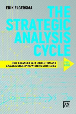Erik Elgersma - The Strategist´s Analysis Cycle Toolbook: How Advance Data Collection and Analysis Underpins Winning Strategies - 9781911498377 - V9781911498377