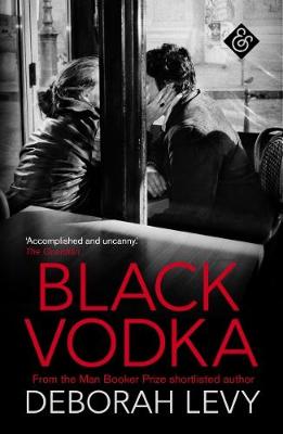 Deborah Levy - Black Vodka - 9781911508090 - V9781911508090