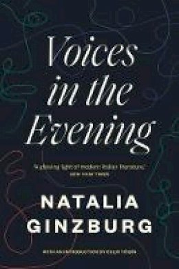 Colm Toibin Natalia Ginzburg - Voices in the Evening (with an introduction by Colm Toibin) - 9781911547310 - V9781911547310