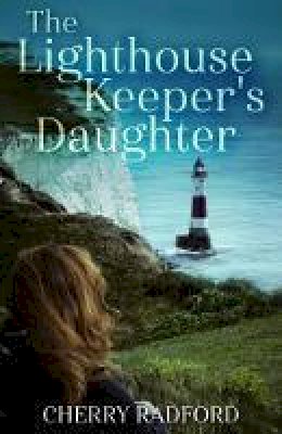 Cherry Radford - The Lighthouse Keeper´s Daughter - 9781911583646 - 9781911583646