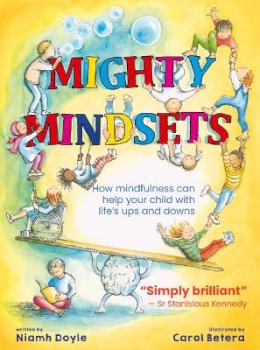 Niamh Doyle - Mighty Mindsets: How mindfulness can help you with life’s ups and downs - 9781912417865 - V9781912417865