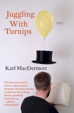 Karl Macdermott - Juggling With Turnips - 9781912477623 - V9781912477623