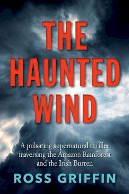 Ross Griffin - The Haunted Wind: A pulsating supernatural thriller - 9781913545505 - 9781913545505
