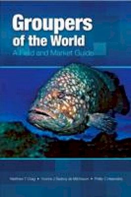T. Craig - Groupers of the World: A Field and Market Guide - 9781920033118 - V9781920033118