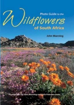 John Manning - Photo Guide to the Wildflowers of South Africa: Revised Edition - 9781920217020 - V9781920217020