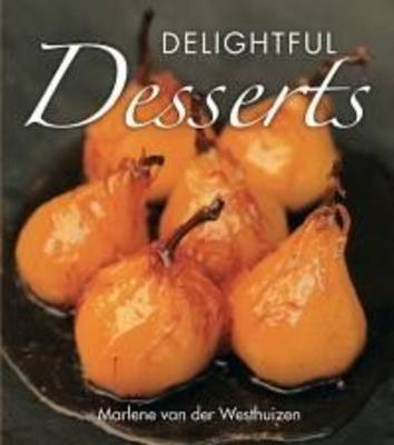 Marlene Van Der Westhuizen - Delightful desserts - 9781920434212 - V9781920434212