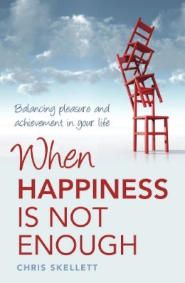 Chris Skellett - When Happiness is Not Enough - 9781921497179 - V9781921497179