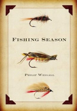 Philip Weigall - Fishing Season - 9781921497230 - V9781921497230
