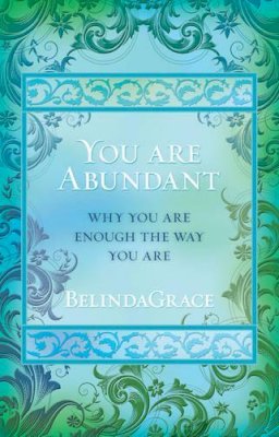 Belinda Grace - You are Abundant: Why You are Enough the Way You are - 9781921878596 - V9781921878596
