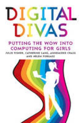 Julie Fisher - Digital Divas: Putting the Wow into Computing for Girls - 9781922235862 - V9781922235862