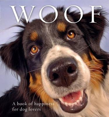 Anouska Jones - Woof: A book of happiness for dog lovers - 9781925335095 - V9781925335095