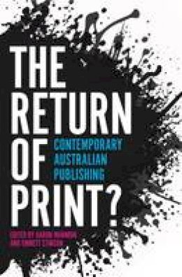 Aaron Mannion - The Return of Print?: Contemporary Australian Publishing - 9781925495294 - V9781925495294