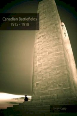 Copp, Terry - Canadian Battlefields 1915-1918 - 9781926804118 - V9781926804118
