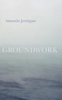 Amanda Jernigan - Groundwork - 9781926845258 - V9781926845258