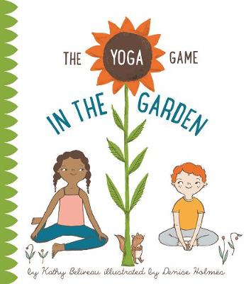 Kathy Beliveau - Yoga Game in the Garden, The - 9781927018712 - V9781927018712