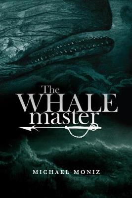 Michael Moniz - The Whalemaster - 9781927018798 - V9781927018798