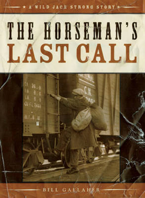 Bill Gallaher - The Horseman's Last Call - 9781927129005 - V9781927129005
