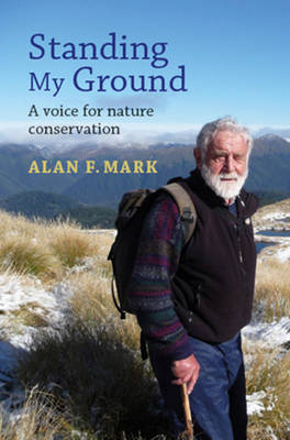 Alan Mark - Standing My Ground: A Voice for Nature Conservation - 9781927322048 - V9781927322048