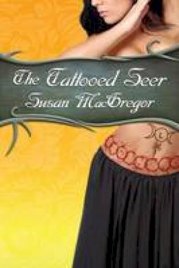 Susan Macgregor - The Tattooed Seer (Tattooed Witch Trilogy) - 9781927400692 - V9781927400692