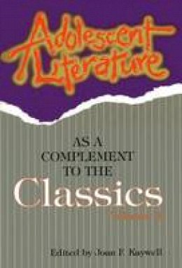 Joan F. Kaywell (Ed.) - Adolescent Literature as a Complement to the Classics - 9781929024049 - V9781929024049