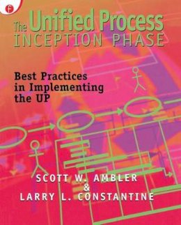 Ambler, Scott W.; Constantine, Larry L. - The Unified Process Inception Phase. Best Practices in Implementing the UP.  - 9781929629107 - V9781929629107