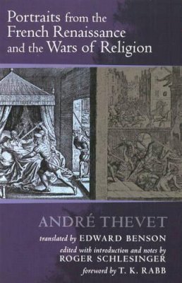 André Thevet - Portraits from the French Renaissance and the Wars of Religion - 9781931112987 - V9781931112987